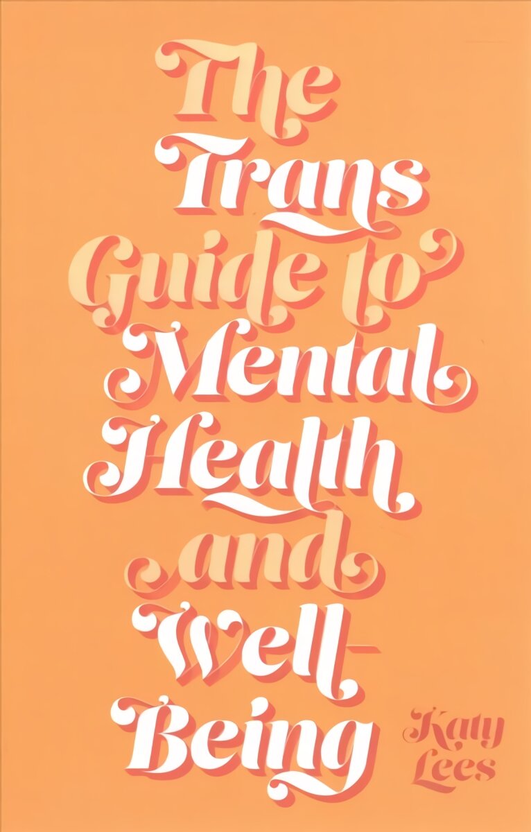 Trans Guide to Mental Health and Well-Being цена | pigu.lt