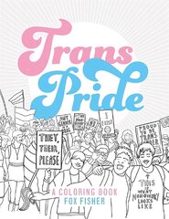 Trans Pride: A Coloring Book Illustrated edition kaina ir informacija | Knygos mažiesiems | pigu.lt