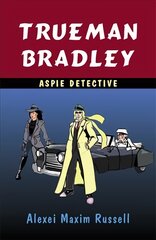 Trueman Bradley - Aspie Detective цена и информация | Фантастика, фэнтези | pigu.lt