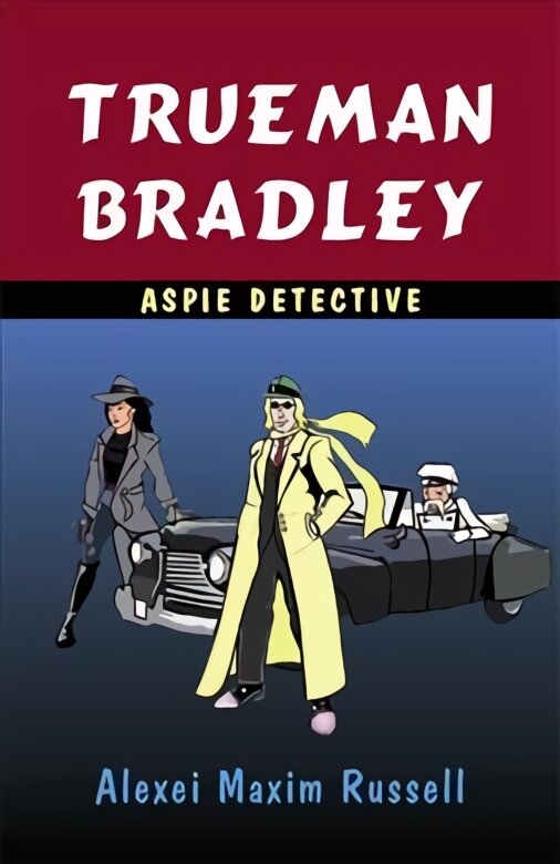 Trueman Bradley - Aspie Detective kaina ir informacija | Fantastinės, mistinės knygos | pigu.lt