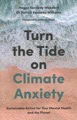 Turn the Tide on Climate Anxiety: Sustainable Action for Your Mental Health and the Planet цена и информация | Самоучители | pigu.lt