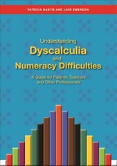 Understanding Dyscalculia and Numeracy Difficulties: A Guide for Parents, Teachers and Other Professionals цена и информация | Книги по социальным наукам | pigu.lt