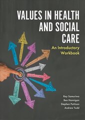 Values in Health and Social Care: An Introductory Workbook kaina ir informacija | Ekonomikos knygos | pigu.lt