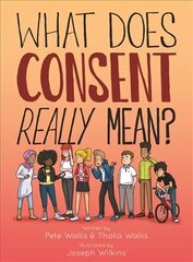 What Does Consent Really Mean? цена и информация | Книги для подростков и молодежи | pigu.lt