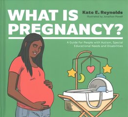 What Is Pregnancy?: A Guide for People with Autism, Special Educational Needs and Disabilities kaina ir informacija | Saviugdos knygos | pigu.lt