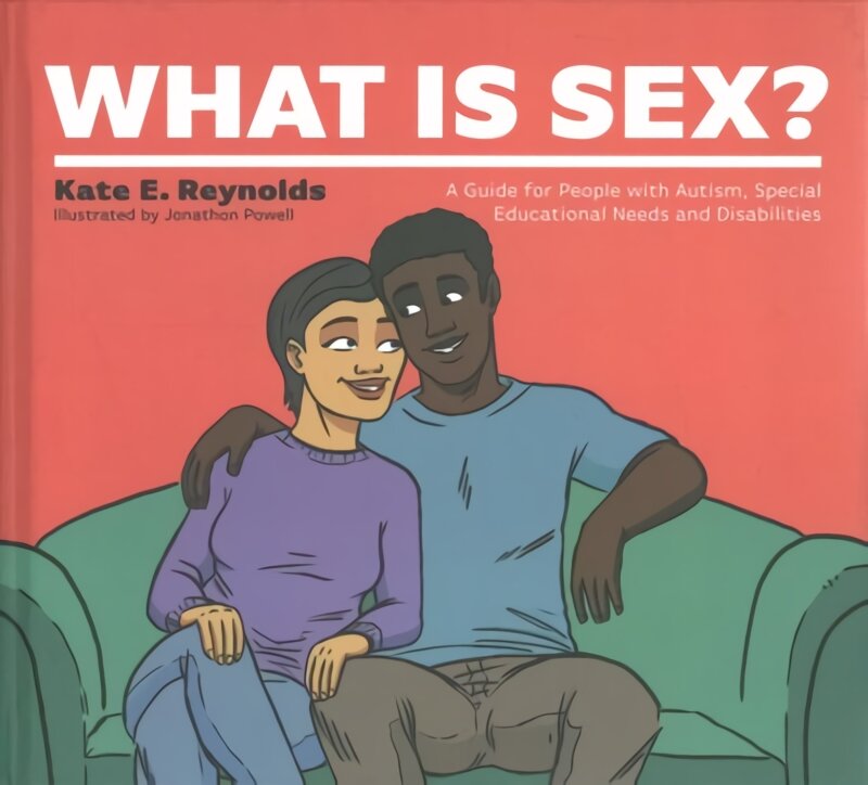 What Is Sex?: A Guide for People with Autism, Special Educational Needs and Disabilities цена и информация | Saviugdos knygos | pigu.lt