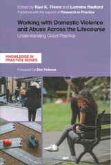 Working with Domestic Violence and Abuse Across the Lifecourse: Understanding Good Practice kaina ir informacija | Socialinių mokslų knygos | pigu.lt
