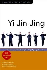 Yi Jin Jing: Tendon-Muscle Strengthening Qigong Exercises цена и информация | Самоучители | pigu.lt