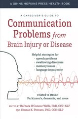 Caregiver's Guide to Communication Problems from Brain Injury or Disease цена и информация | Самоучители | pigu.lt