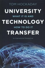 University Technology Transfer: What It Is and How to Do It kaina ir informacija | Socialinių mokslų knygos | pigu.lt