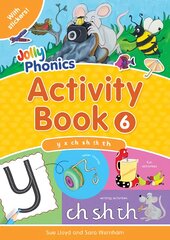 Jolly Phonics Activity Book 6: In Precursive Letters (British English edition) UK ed., y, x, ch, sh, th, th kaina ir informacija | Knygos paaugliams ir jaunimui | pigu.lt