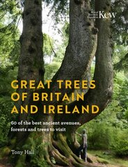 Great Trees of Britain and Ireland: Over 70 of the best ancient avenues, forests and trees to visit kaina ir informacija | Socialinių mokslų knygos | pigu.lt