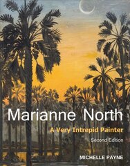 Marianne North: A Very Intrepid Painter. Second edition. New edition цена и информация | Книги об искусстве | pigu.lt