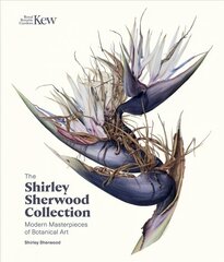 Shirley Sherwood Collection: Botanical Art Over 30 Years цена и информация | Книги об искусстве | pigu.lt