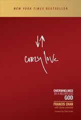 Crazy Love: Overwhelmed by a Relentless God Revised edition kaina ir informacija | Dvasinės knygos | pigu.lt