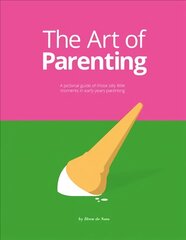 Art of Parenting: The Things They Don't Tell You kaina ir informacija | Saviugdos knygos | pigu.lt