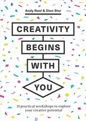 Creativity Begins With You: 31 Practical Workshops to Explore Your Creative Potential kaina ir informacija | Knygos apie meną | pigu.lt