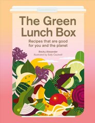 Green Lunch Box: Recipes that are good for you and the planet цена и информация | Книги по социальным наукам | pigu.lt