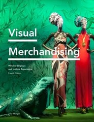 Visual Merchandising Fourth Edition: Window Displays, In-store Experience kaina ir informacija | Ekonomikos knygos | pigu.lt