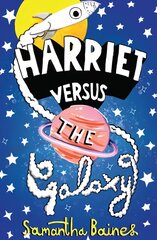 Harriet Versus The Galaxy kaina ir informacija | Knygos paaugliams ir jaunimui | pigu.lt