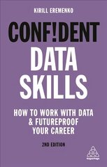 Confident Data Skills: How to Work with Data and Futureproof Your Career 2nd Revised edition цена и информация | Самоучители | pigu.lt