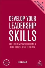 Develop Your Leadership Skills: Fast, Effective Ways to Become a Leader People Want to Follow 5th Revised edition цена и информация | Книги по экономике | pigu.lt