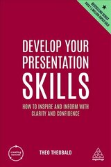 Develop Your Presentation Skills: How to Inspire and Inform with Clarity and Confidence 5th Revised edition цена и информация | Книги по экономике | pigu.lt