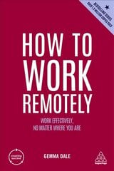 How to Work Remotely: Work Effectively, No Matter Where You Are цена и информация | Книги по экономике | pigu.lt