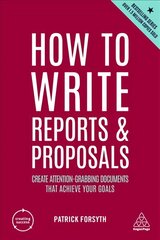 How to Write Reports and Proposals: Create Attention-Grabbing Documents that Achieve Your Goals 6th Revised edition kaina ir informacija | Užsienio kalbos mokomoji medžiaga | pigu.lt