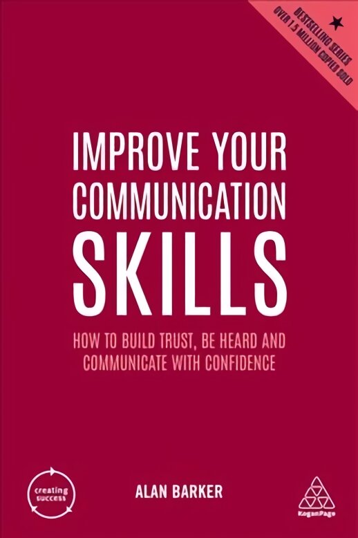 Improve Your Communication Skills: How to Build Trust, Be Heard and Communicate with Confidence 6th Revised edition цена и информация | Ekonomikos knygos | pigu.lt