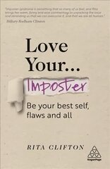 Love Your Imposter: Be Your Best Self, Flaws and All цена и информация | Книги по экономике | pigu.lt