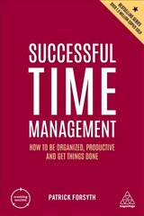 Successful Time Management: How to be Organized, Productive and Get Things Done 6th Revised edition цена и информация | Книги по экономике | pigu.lt