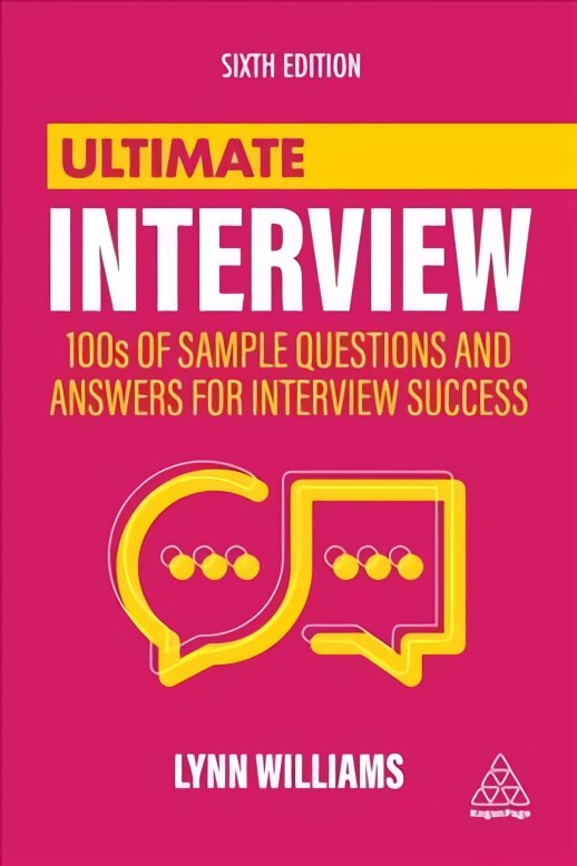 Ultimate Interview: 100s of Sample Questions and Answers for Interview Success 6th Revised edition kaina ir informacija | Saviugdos knygos | pigu.lt