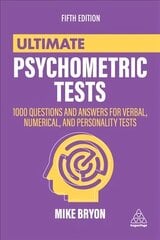 Ultimate Psychometric Tests: 1000 Questions and Answers for Verbal, Numerical, and Personality Tests 5th Revised edition цена и информация | Самоучители | pigu.lt