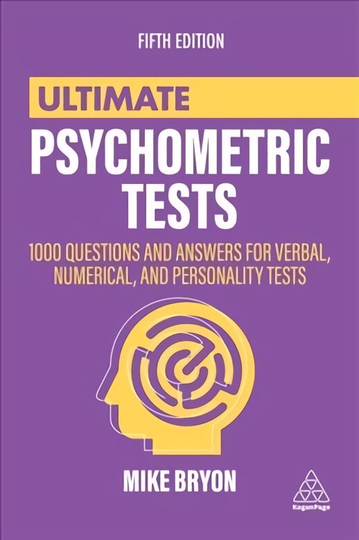 Ultimate Psychometric Tests: 1000 Questions and Answers for Verbal, Numerical, and Personality Tests 5th Revised edition kaina ir informacija | Saviugdos knygos | pigu.lt