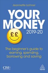 Your Money 2019-20: The Beginner's Guide to Earning, Spending, Borrowing and Saving цена и информация | Самоучители | pigu.lt