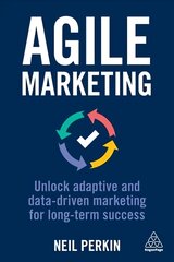 Agile Marketing: Unlock Adaptive and Data-driven Marketing for Long-term Success kaina ir informacija | Ekonomikos knygos | pigu.lt