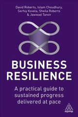 Business Resilience: A Practical Guide to Sustained Progress Delivered at Pace kaina ir informacija | Ekonomikos knygos | pigu.lt