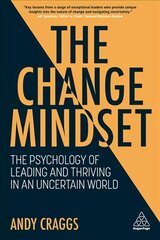Change Mindset: The Psychology of Leading and Thriving in an Uncertain World цена и информация | Книги по экономике | pigu.lt