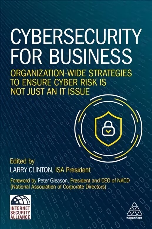 Cybersecurity for Business: Organization-Wide Strategies to Ensure Cyber Risk Is Not Just an IT Issue kaina ir informacija | Ekonomikos knygos | pigu.lt