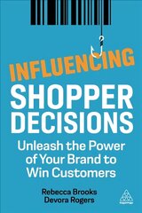 Influencing Shopper Decisions: Unleash the Power of Your Brand to Win Customers kaina ir informacija | Ekonomikos knygos | pigu.lt