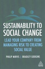 Sustainability to Social Change: Lead Your Company from Managing Risks to Creating Social Value kaina ir informacija | Ekonomikos knygos | pigu.lt