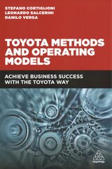 Toyota Methods and Operating Models: Achieve Business Success with the Toyota Way цена и информация | Книги по экономике | pigu.lt