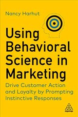 Using behavioral science in marketing kaina ir informacija | Ekonomikos knygos | pigu.lt