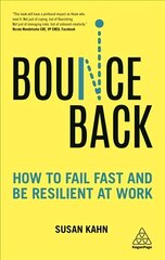 Bounce Back: How to Fail Fast and be Resilient at Work kaina ir informacija | Saviugdos knygos | pigu.lt