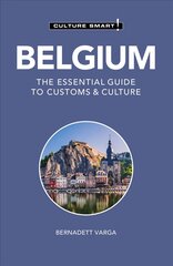 Belgium - Culture Smart!: The Essential Guide to Customs & Culture Revised edition цена и информация | Путеводители, путешествия | pigu.lt