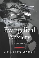 Evangelical Anxiety: A Memoir цена и информация | Духовная литература | pigu.lt