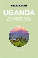 Uganda - Culture Smart!: The Essential Guide to Customs & Culture Revised edition kaina ir informacija | Kelionių vadovai, aprašymai | pigu.lt