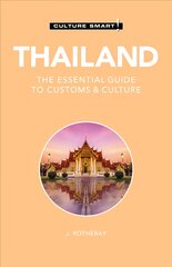 Thailand - Culture Smart!: The Essential Guide to Customs & Culture 3rd edition kaina ir informacija | Kelionių vadovai, aprašymai | pigu.lt