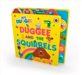 Hey Duggee: Duggee and the Squirrels: Tabbed Board Book цена и информация | Книги для малышей | pigu.lt